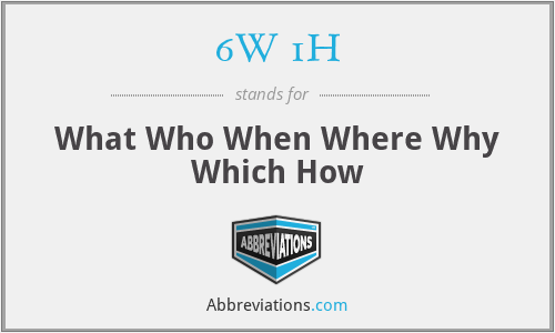 6W 1H - What Who When Where Why Which How